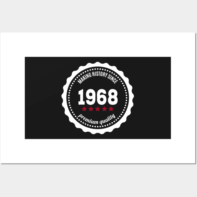 Making history since 1968 badge Wall Art by JJFarquitectos